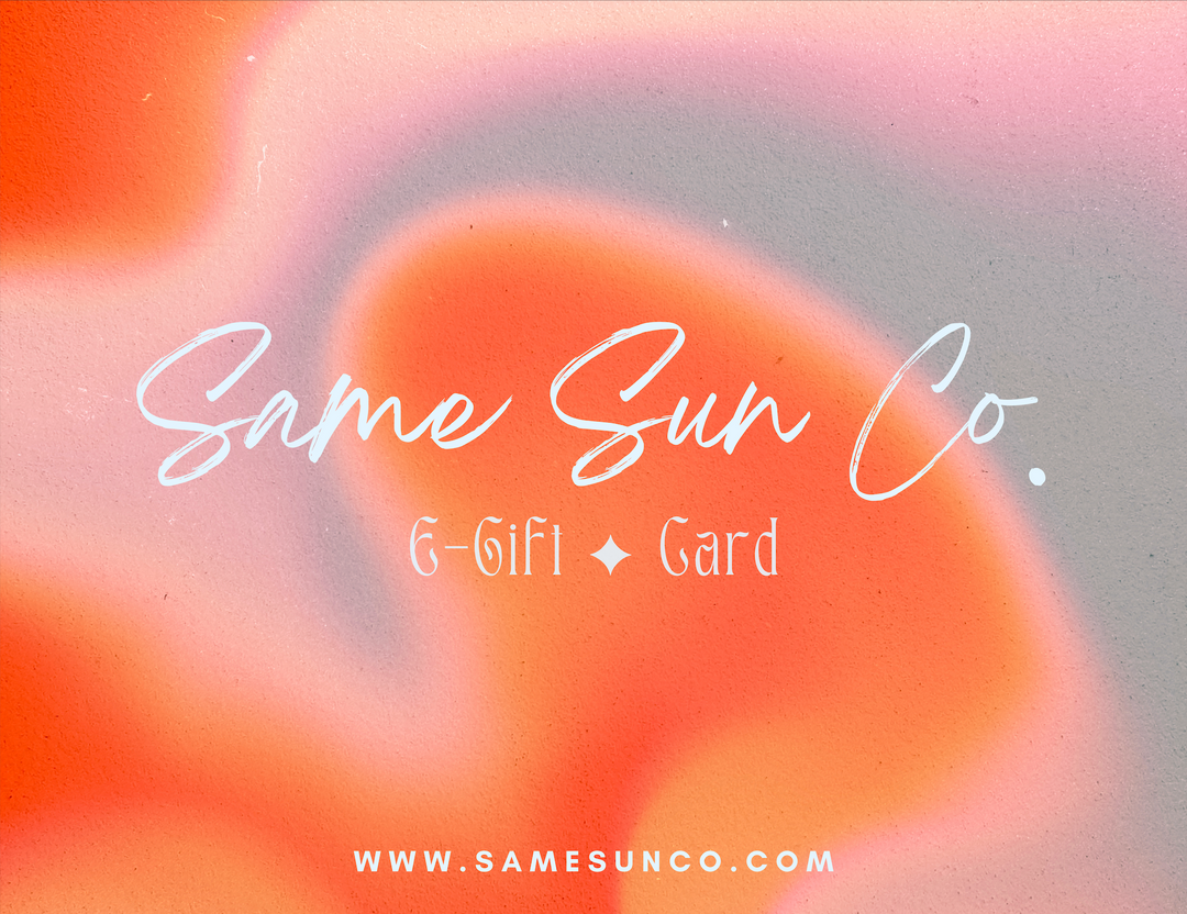 SAME SUN CO ✦ e-Gift Card